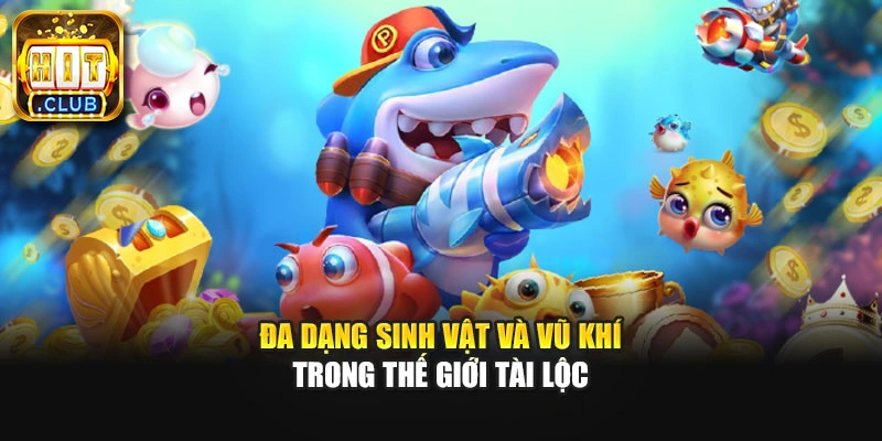 Đa dạng sinh vật và vũ khí trong thế giới tài lộc