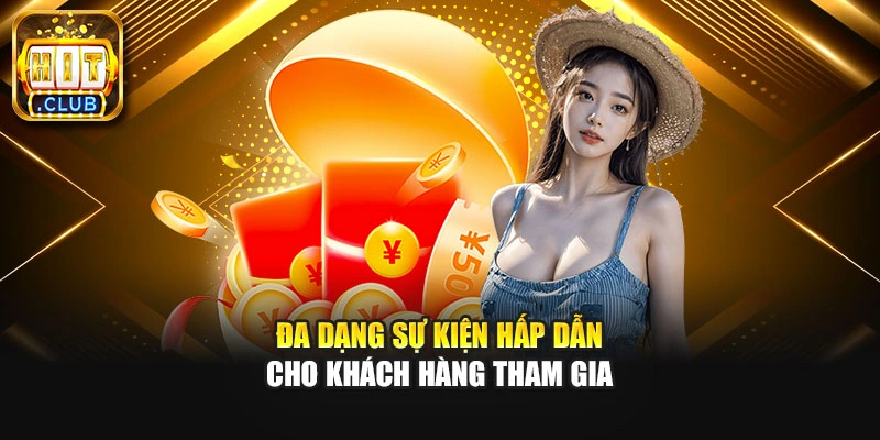 Đa dạng sự kiện hấp dẫn cho khách hàng tham gia