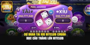 Dự Đoán Tài Xỉu HitClub Chuẩn – Đọc Cầu Thắng Lớn HitClub