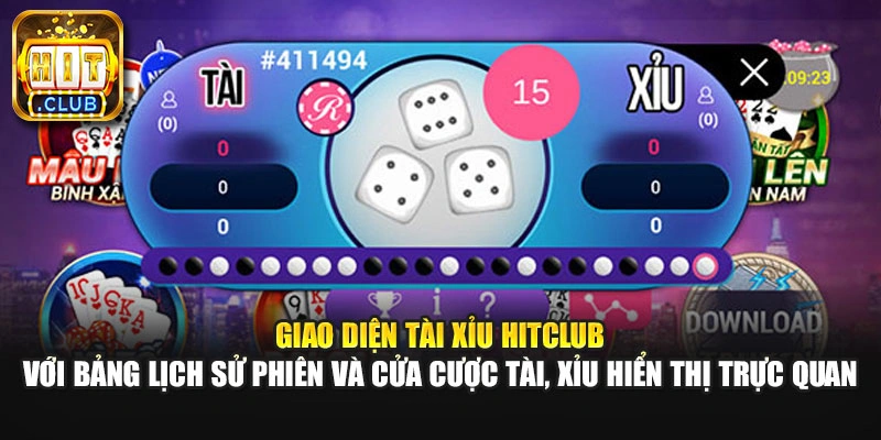 Giao diện tài xỉu HitClub với bảng lịch sử phiên và cửa cược Tài, Xỉu hiển thị trực quan