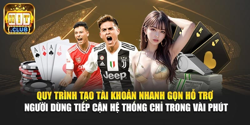 Quy trình tạo tài khoản nhanh gọn hỗ trợ người dùng tiếp cận hệ thống chỉ trong vài phút