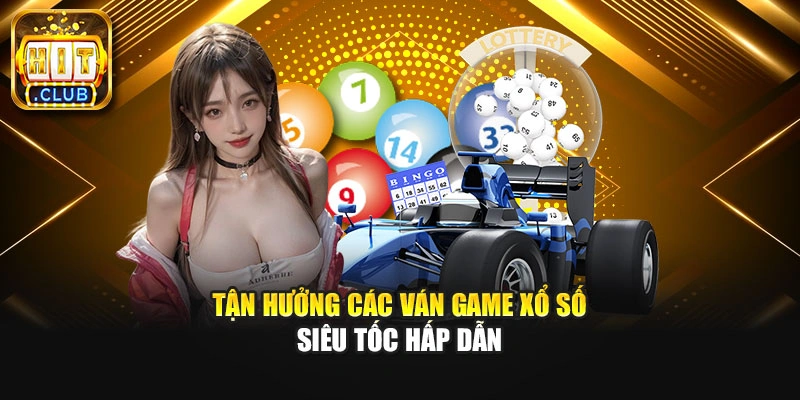 Tận hưởng các ván game xổ số siêu tốc hấp dẫn