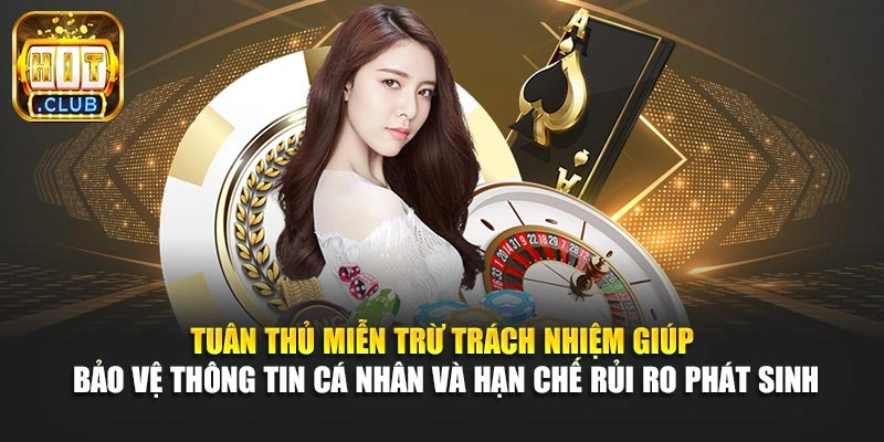 Tuân thủ miễn trừ trách nhiệm giúp bảo vệ thông tin cá nhân và hạn chế rủi ro phát sinh